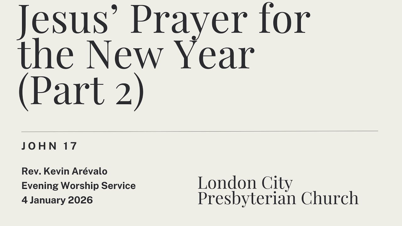 Jesus’ Prayer for the New Year Part 2 (John 17)