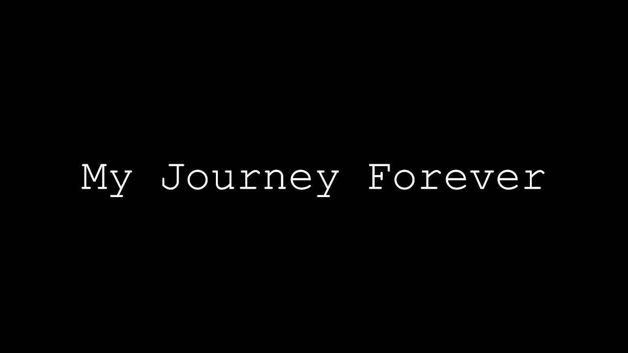 My Journey Forever