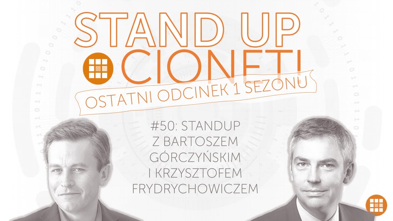 Standup CIONET! #50  z Bartoszem Górczyńskim i Krzysztofem Frydrychowiczem