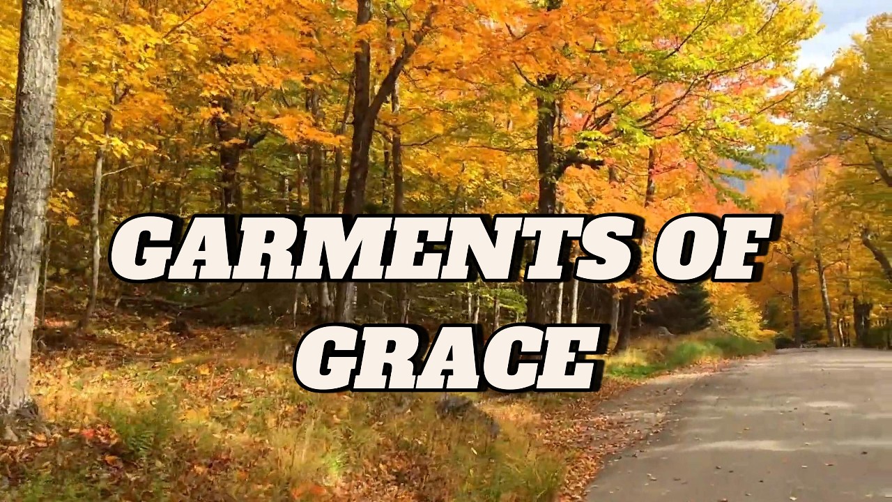 Garments of Grace