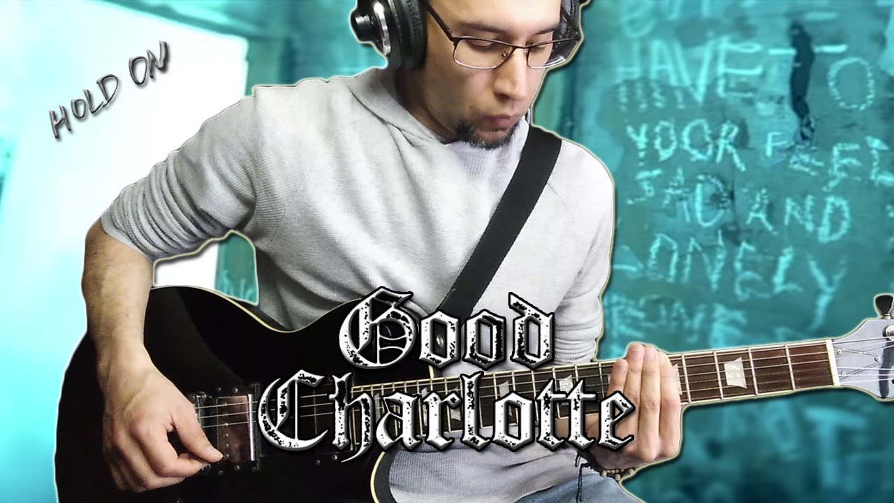 Good Charlotte - Hold On (Guitar Cover)