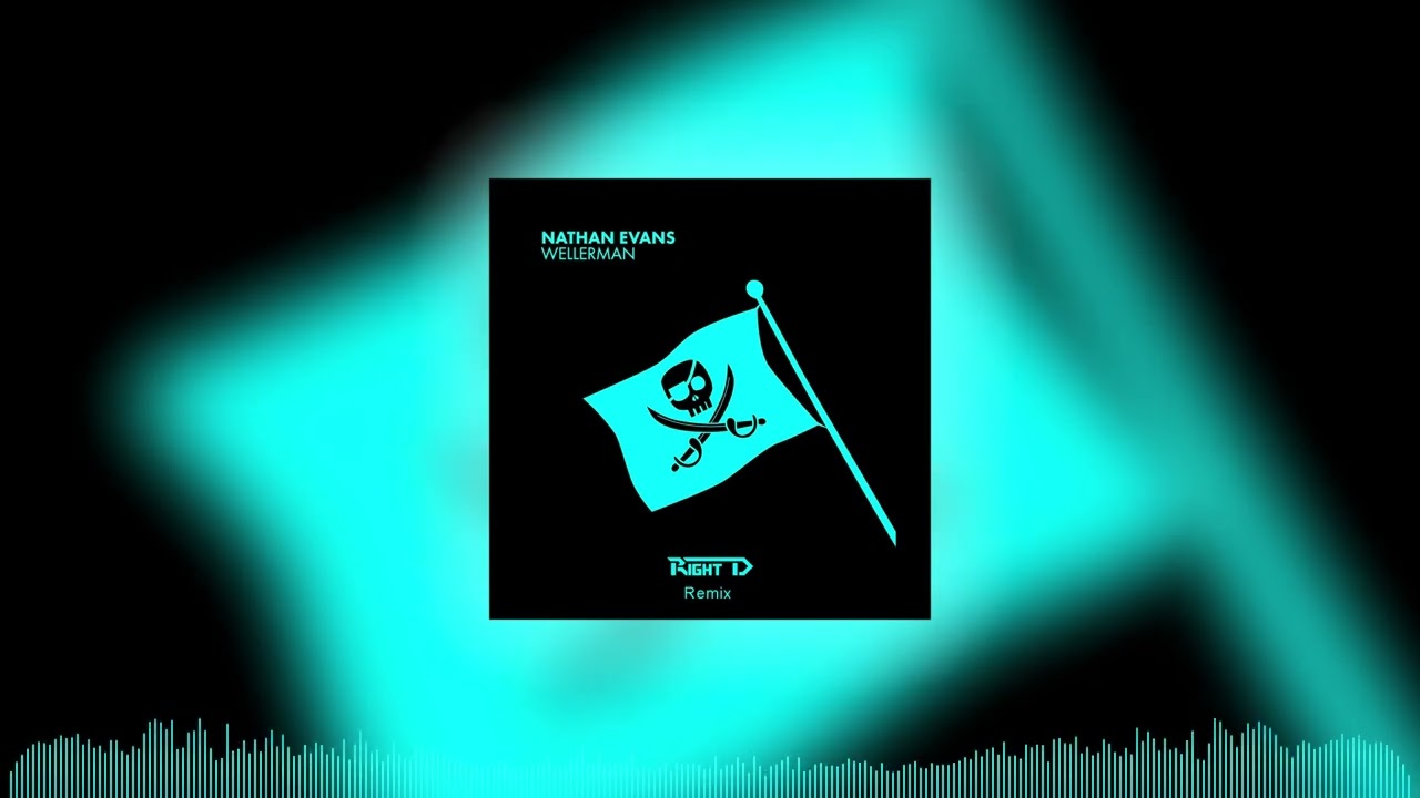 Nathan Evans - Wellerman (Sea Shanty) (Right D Remix)