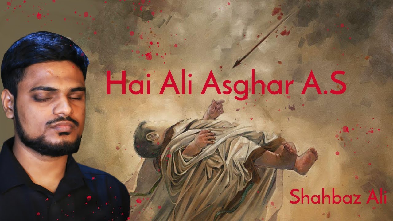 Neza Per Ho Tum | Hai Ali Asghar A.S  Mola Sajjad A.S Noha | Shahbaz Ali Nohay 2020 | New Noha