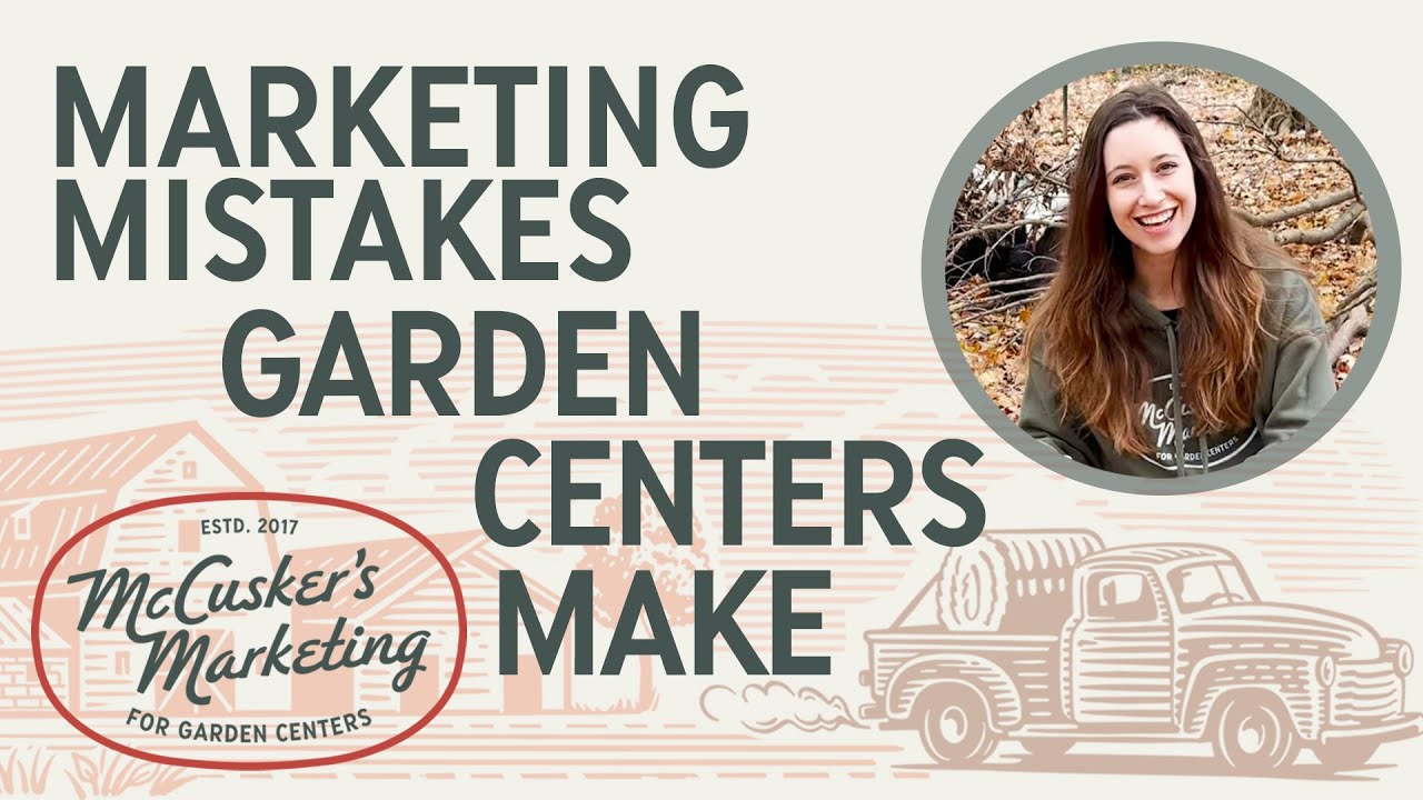 8 Common Marketing Mistakes & HOW TO FIX (For Garden Centers)