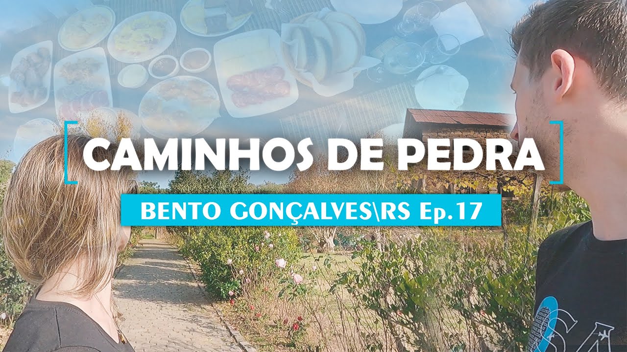 CAMINHOS DE PEDRA EM BENTO GONÇALVES/RS | 2021  BELAS PAISAGEM CULTURA E GASTRONOMIA 🍽🍇🍷