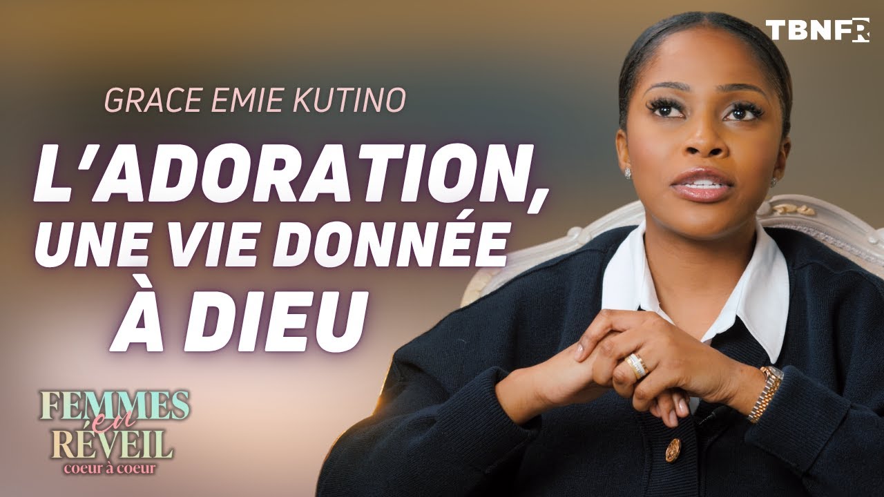 GRACE EMIE KUTINO : L’ADORATION, BIEN PLUS QU’UN CHANT ! | Découvrez le secret | TBN FR