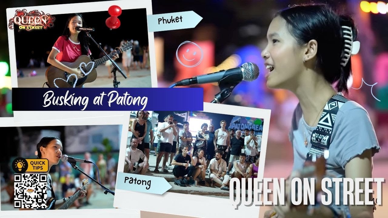 BUSKING AT PATONG BEACH  WHEN SHE WAS 14 YEARS OLD/ EPS [1] - QUEEN ON STREET