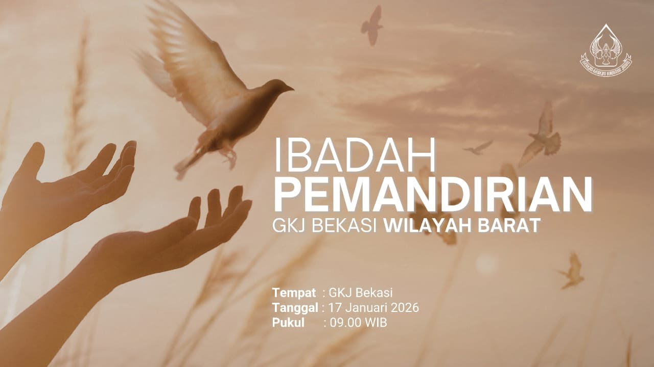 Ibadah Pemandirian GKJ Bekasi Wilayah Barat || Sabtu, 17 Januari 2026 - 09.00 WIB