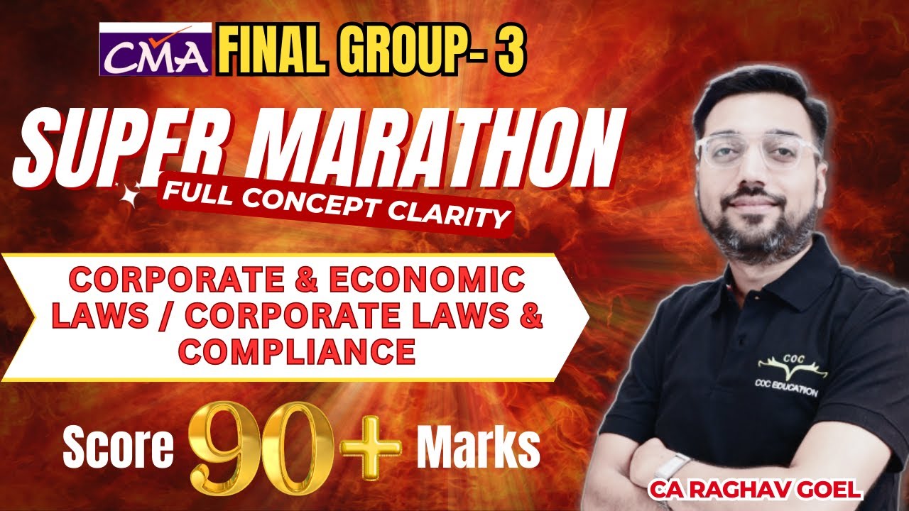 Corporate & Economic Laws Full Marathon | Score 90+ Marks | CMA Final Gr-3 | By Raghav Goel Sir