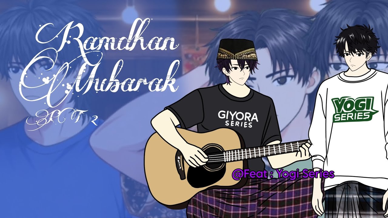 @Arga_series @GiyoraSeries Ramadhan Mubarak -Drama animasi sekolah (Aksa Series)