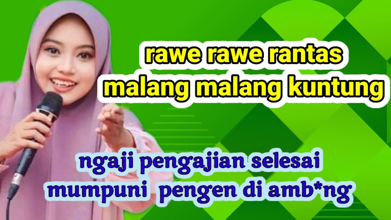 ustadzah mumpuni rawe rawe rantas malang malang kuntung(pengajiane tuntas lakine njaluk di ambung)