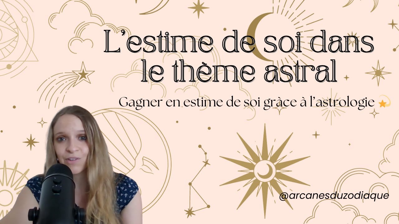 Gagner en estime de soi grâce à l'astro ✨