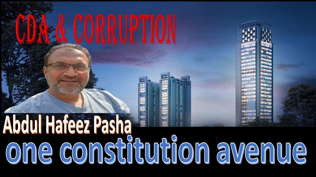 one  Constitution avenue , Abdul Hafeez Pasha and Community Corruption | CDA Big issue