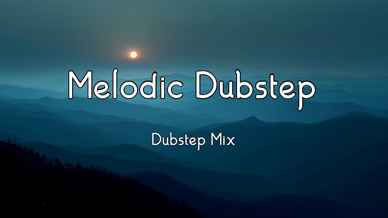 Melodic Dubstep 2026 | Best Dubstep Mix | 1 Hour Mix