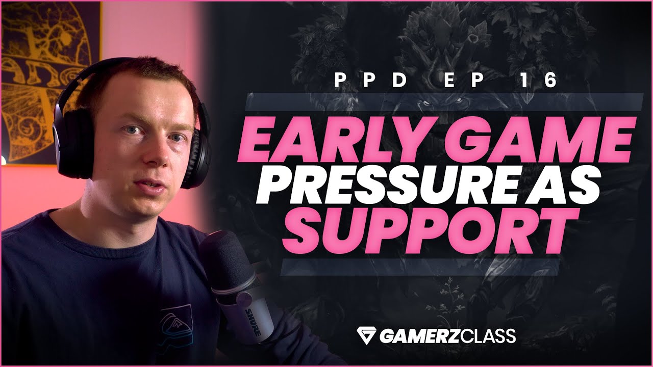 PPD GamerzClass Ep. 16 - Applying Pressure as Support [Full Episode]
