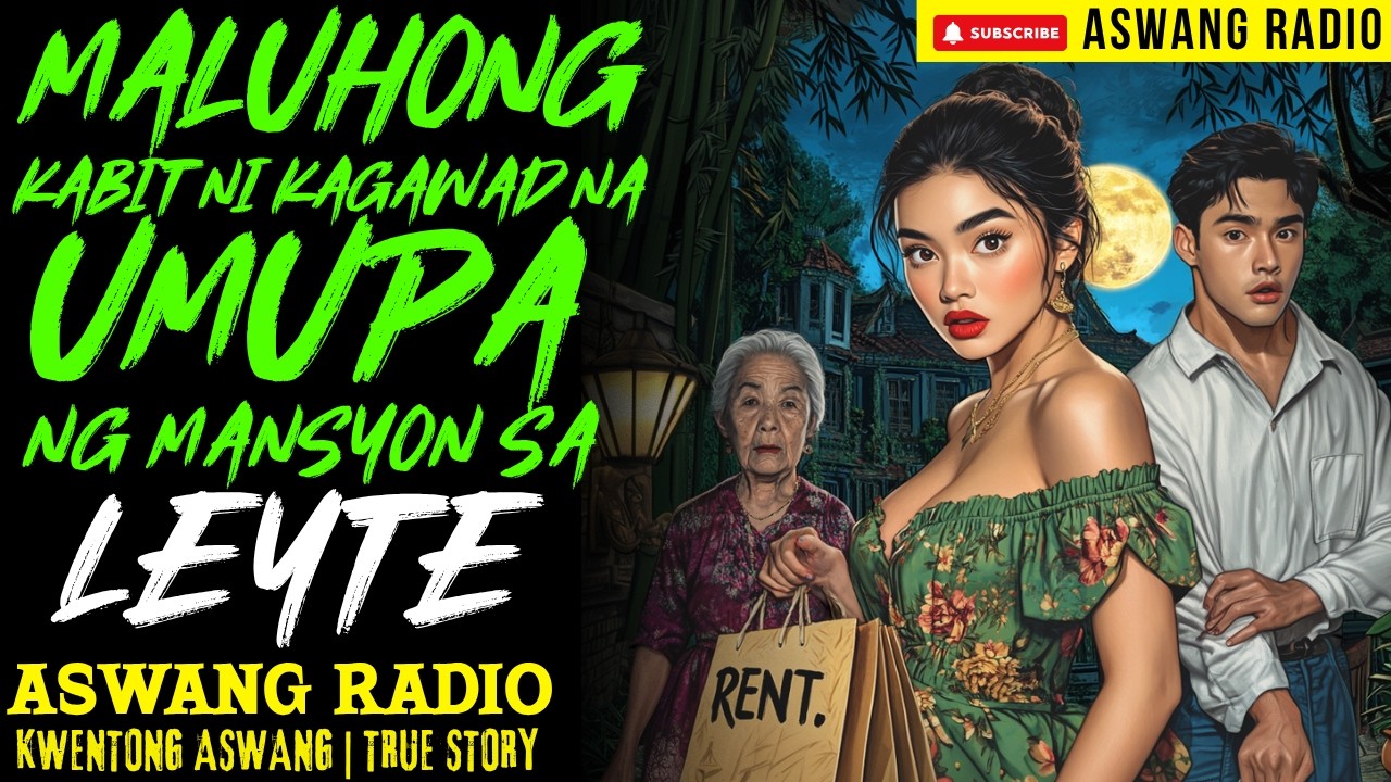 MALUHONG KABIT NI KAGAWAD NA UMUPA NG MANSYON SA LEYTE | KWENTONG ASWANG | TRUE STORY