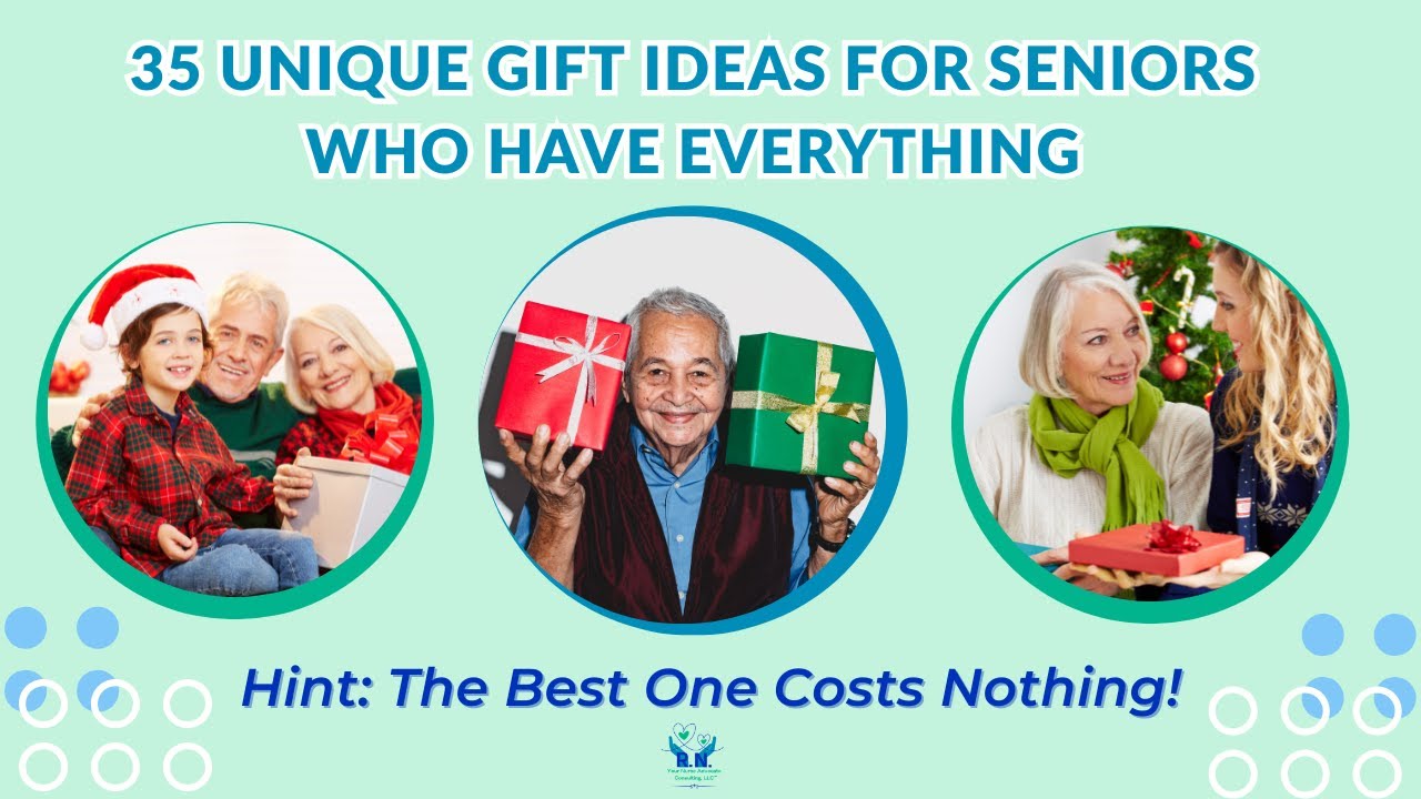 35 Unique Gift Ideas for Seniors Who Have Everything | Hint: The Best One Costs Nothing