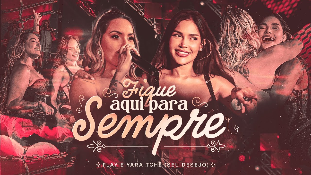 Fique Aqui Pra Sempre - Flay e Yara Tch&ecirc; (Seu Desejo)