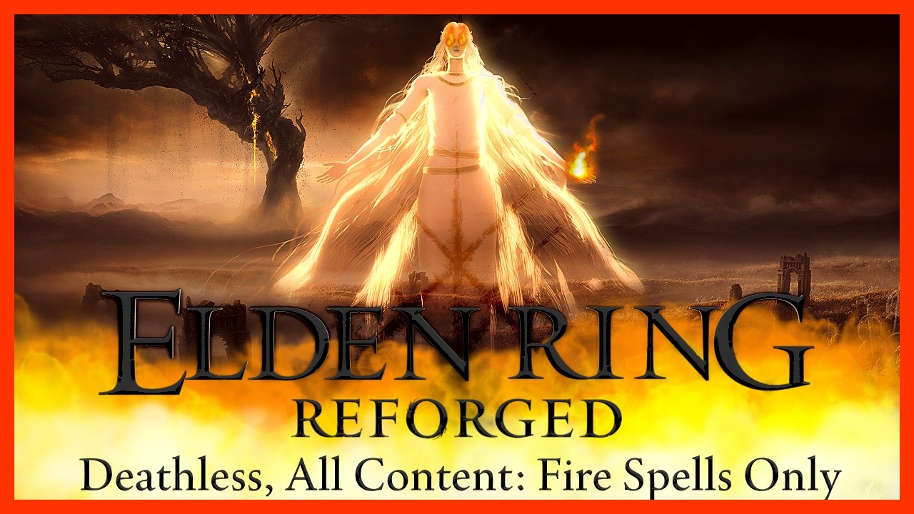Routing for Elden Ring Reforged: Deathless, All Content, Fire Spells Only CR