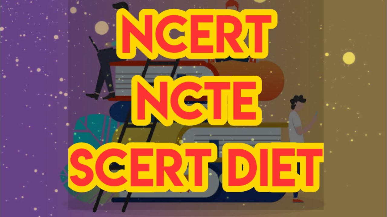 NCERT | NCTE | SCERT | DIET | K TET Pedagogy