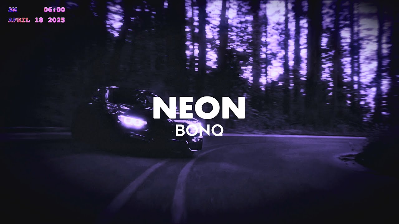 BONQ - NEON (NIGHT DIVE FM)