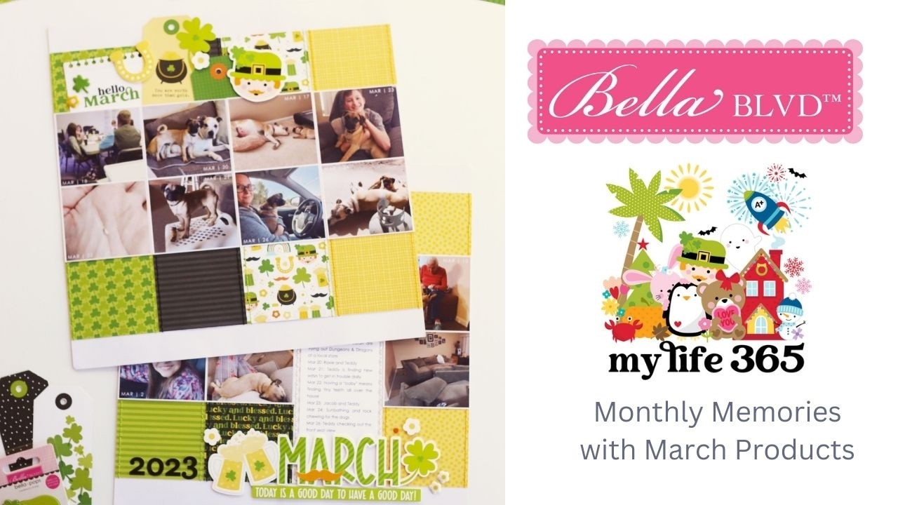 Продукция My Life 365 за март от Bella Blvd | Процесс создания скрапбука «Ежемесячные воспоминания»