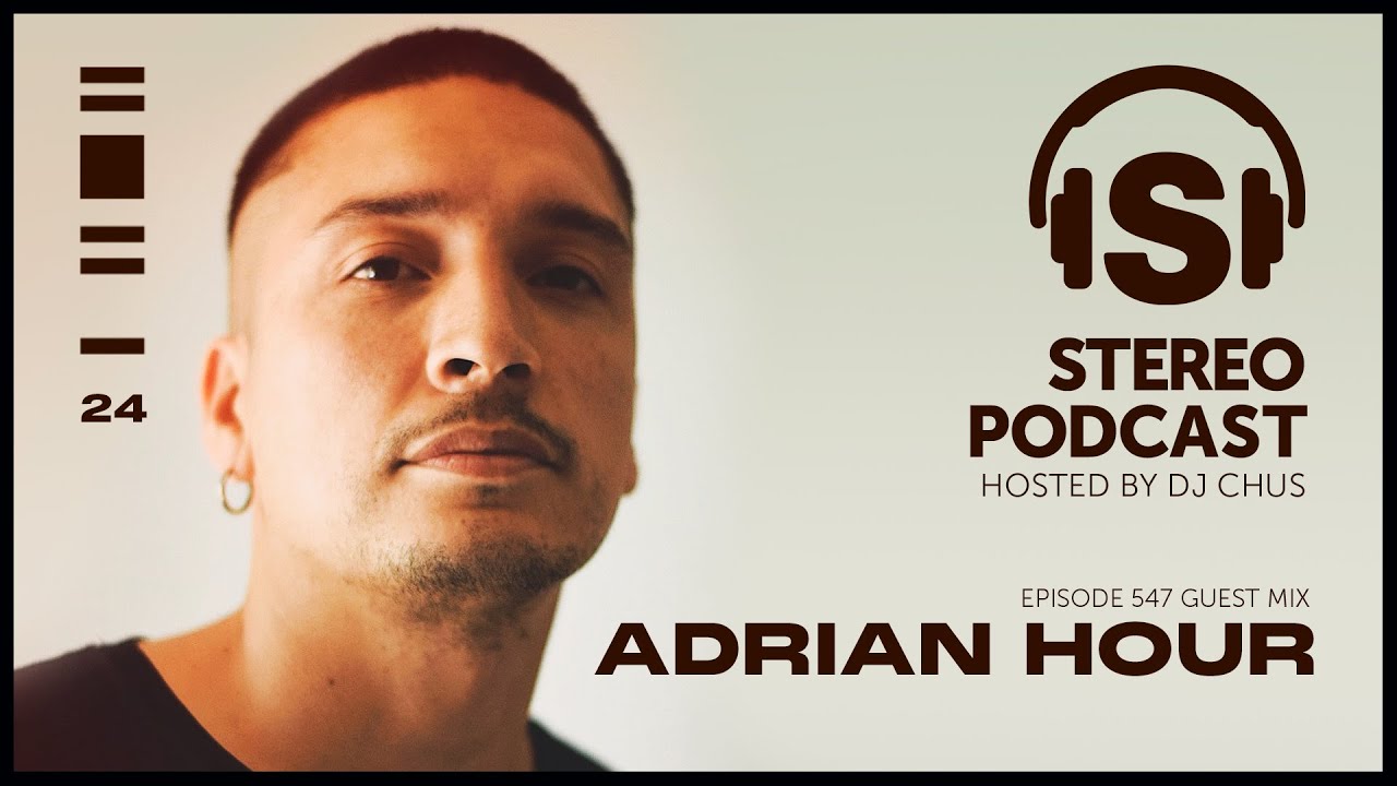 ADRIAN HOUR - Stereo Productions Podcast 547