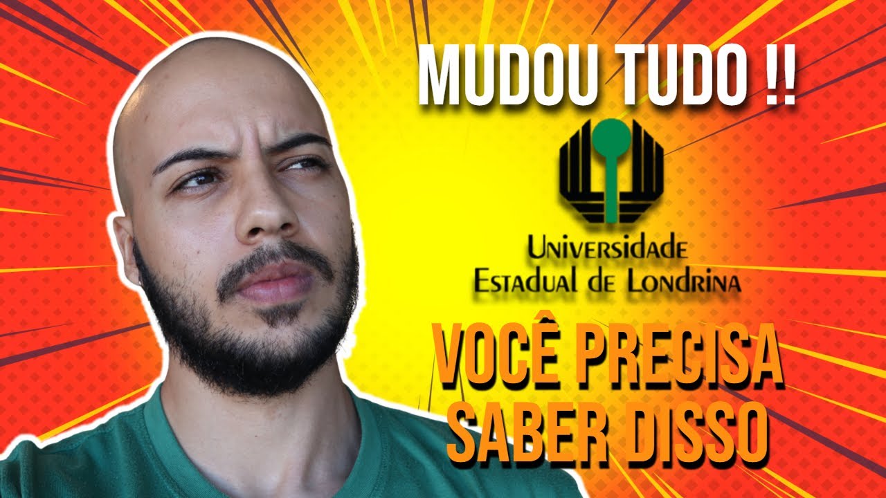 MUDANÇAS REPENTINAS NO VESTIBULAR UEL