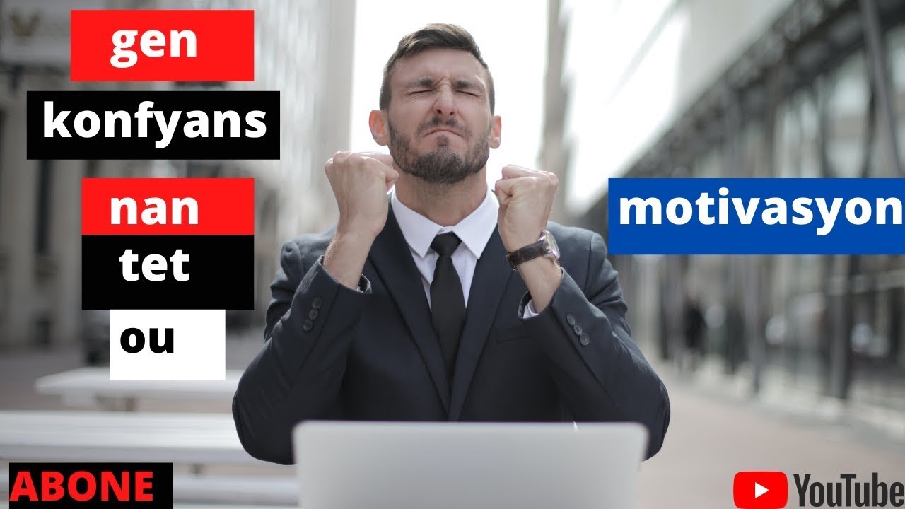 Motivasyon an krey&ocirc;l- ou ka rive avanse menm si ou s&egrave;l e py&egrave;s moun pa f&egrave;w konfyans.
