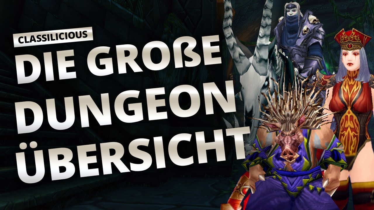 Classilicious - Guide: Die große Dungeonübersicht | World of Warcraft: Classic