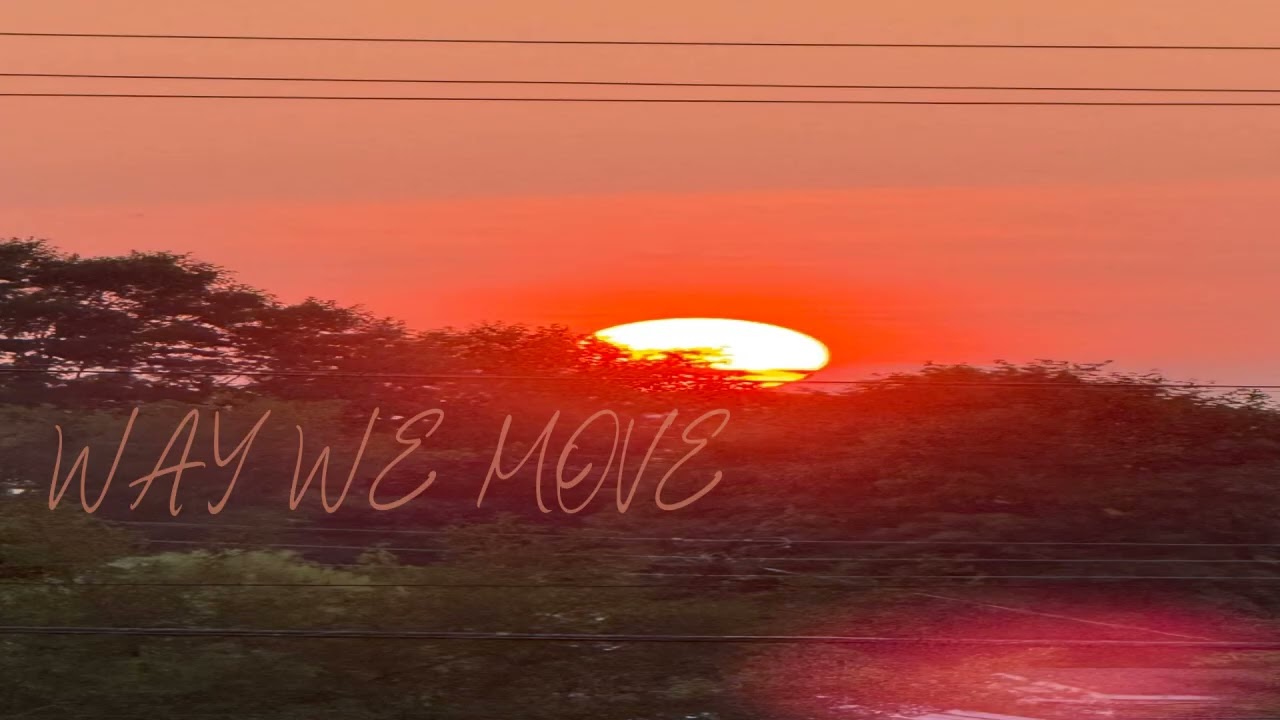 ways we move (prod.jewelryboy)