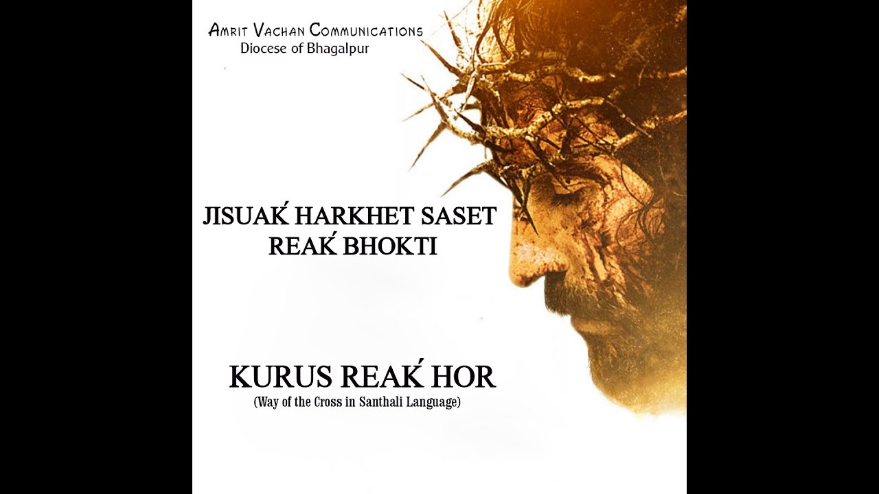 Kurus reak Hor. The Way of the Cross in Santhali Language