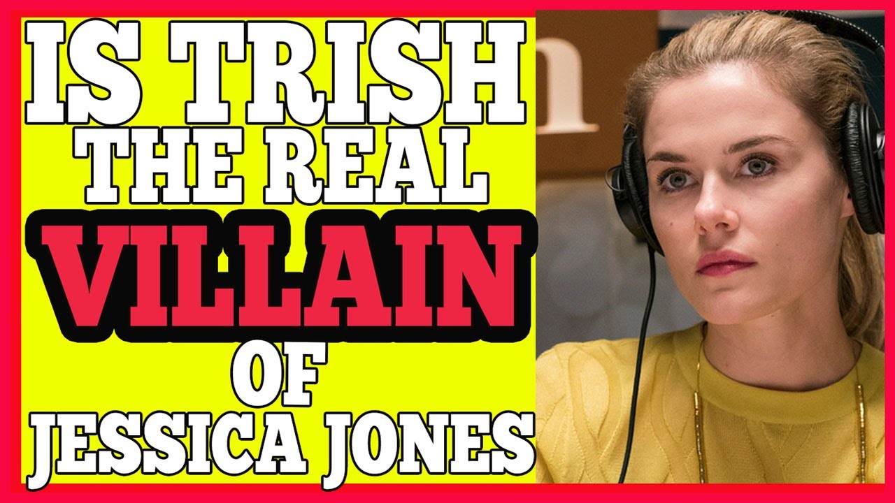 Is Trish Walker the real VILLAIN of Jessica Jones? (Spoilers for Season 1-3)