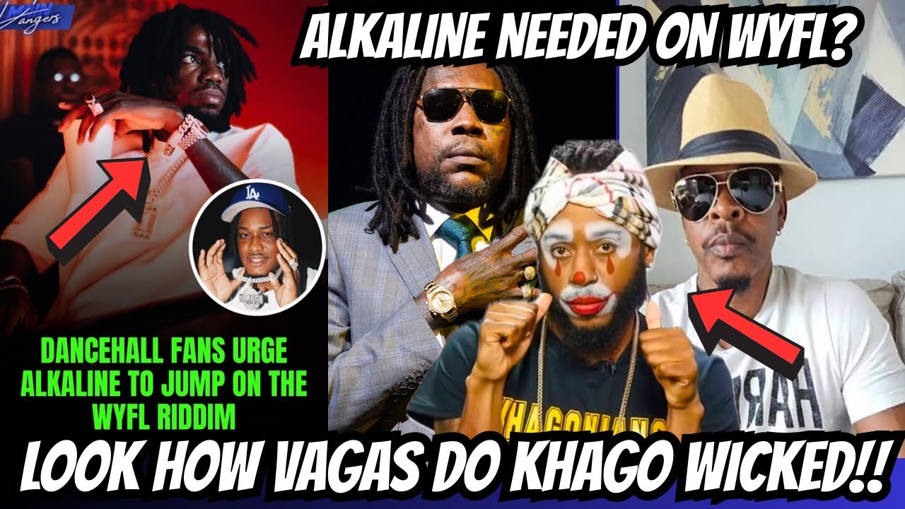 Fans Begging For ALKALINE To Be On The WYFL Riddim! Khago VS Vagas Fighting Over D’Angel! Kartel! 