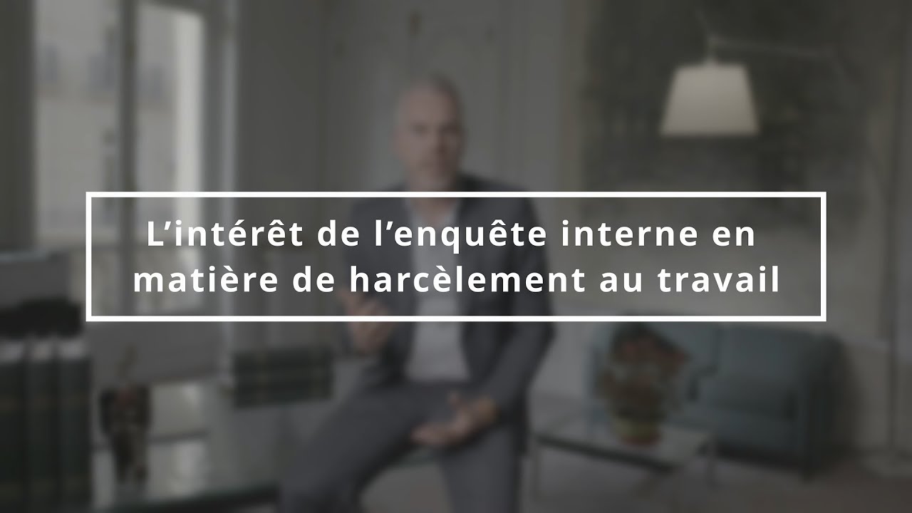 [LES 3 MIN DU CAB #2] L’INTERÊT DE L’ENQUÊTE INTERNE EN MATIÈRE DE HARCÈLEMENT AU TRAVAIL