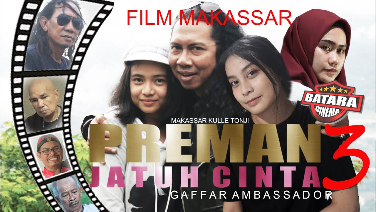 FILM MAKASSAR PREMAN JATUH CINTA 3 (GAFFAR AMBASSADOR)