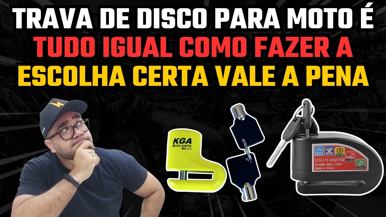 TRAVA DE DISCO PARA MOTO É TUDO IGUAL COMO FAZER A ESCOLHA CERTA VALE A PENA?