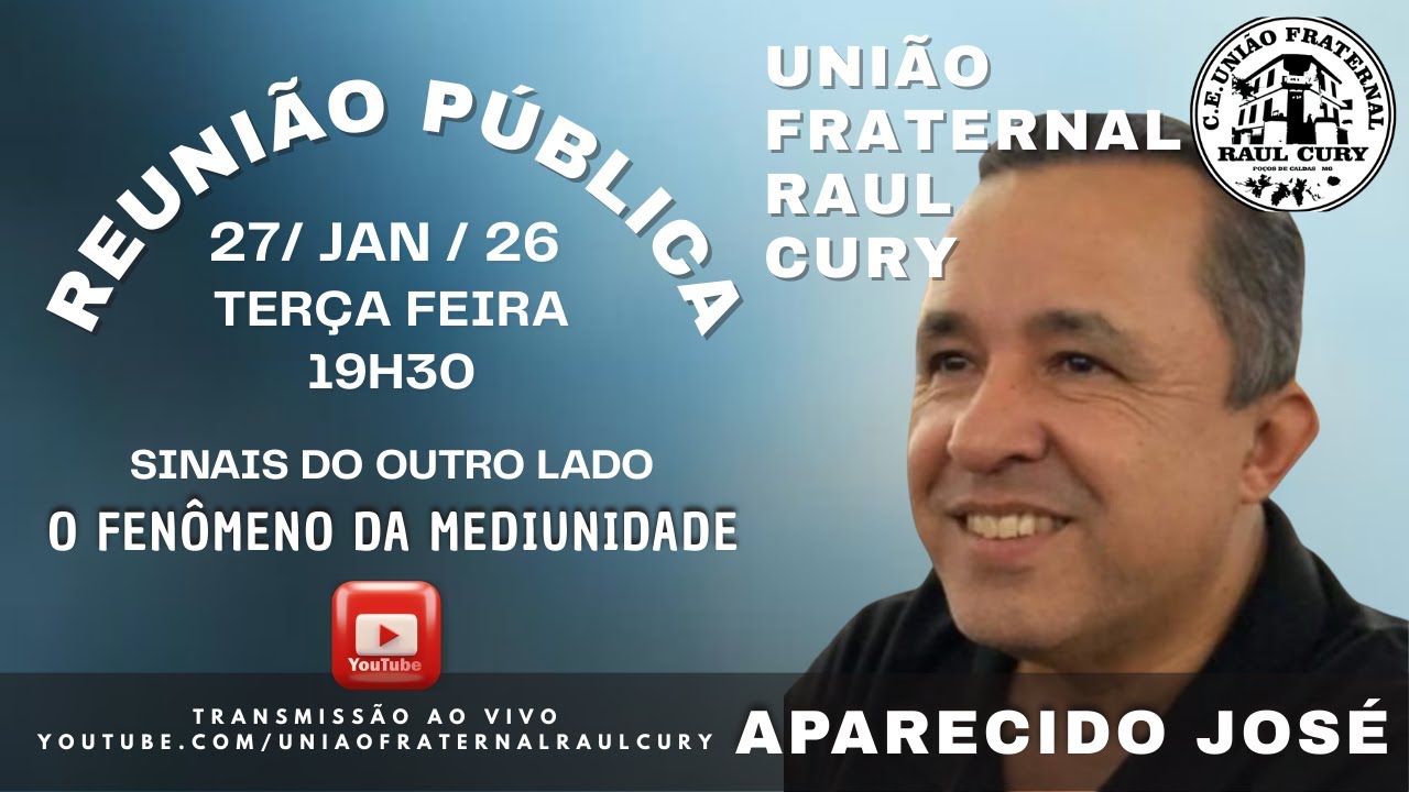 27 /JAN /2026 - REUNIÃO PÚBLICA - SINAIS DO OUTRO LADO - O FENÔMENO DA MEDIUNIDADE - APARECIDO JOSÉ
