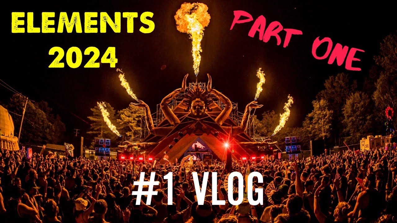 ELEMENTS FESTIVAL 2024  // PART 1