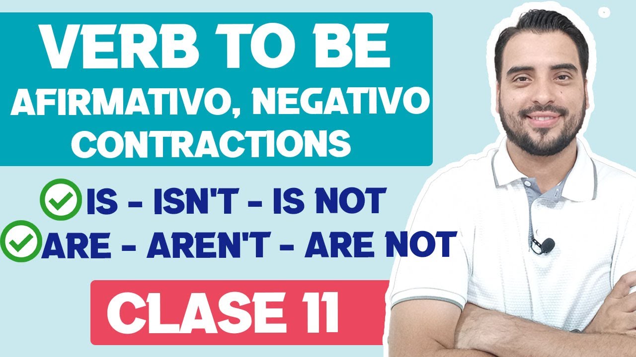 VERBO TO BE (Afirmativo - Negativo y Contracciones)