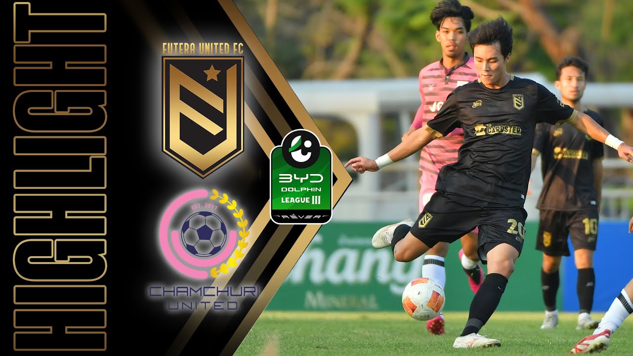Highlight BYD DOLPHIN LEAGUE 3 SEASON 2025/26 Match Week 13 :  Futera United vs Chamchuri United