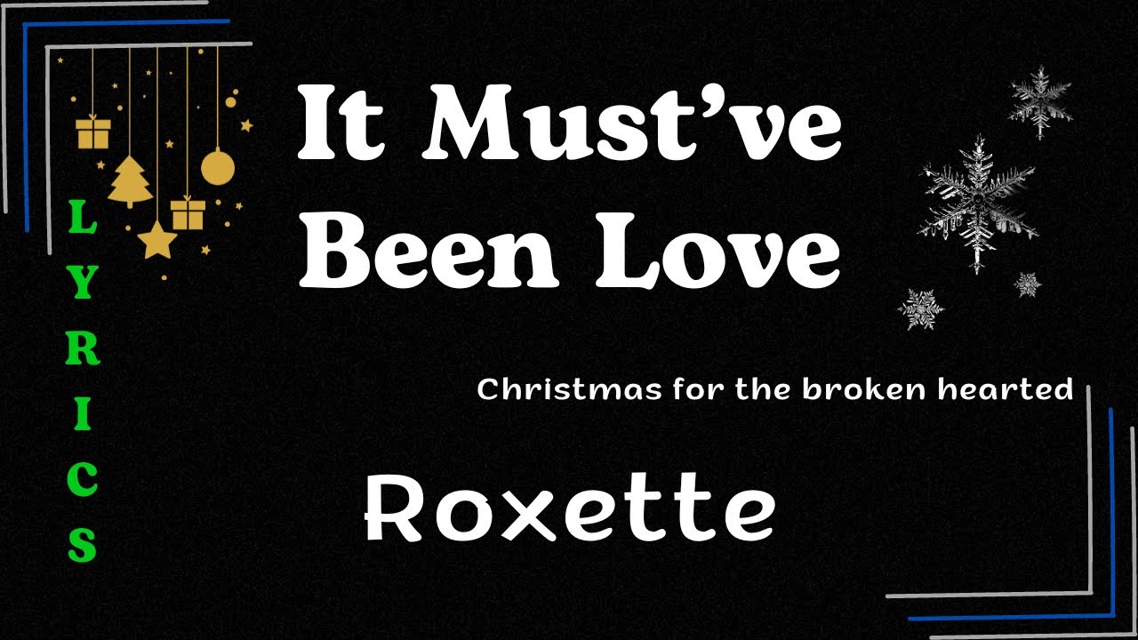 ♪ It Must Have Been Love (Christmas For The Broken Hearted) (1987) - Roxette ♪ | Lyrics + Kara