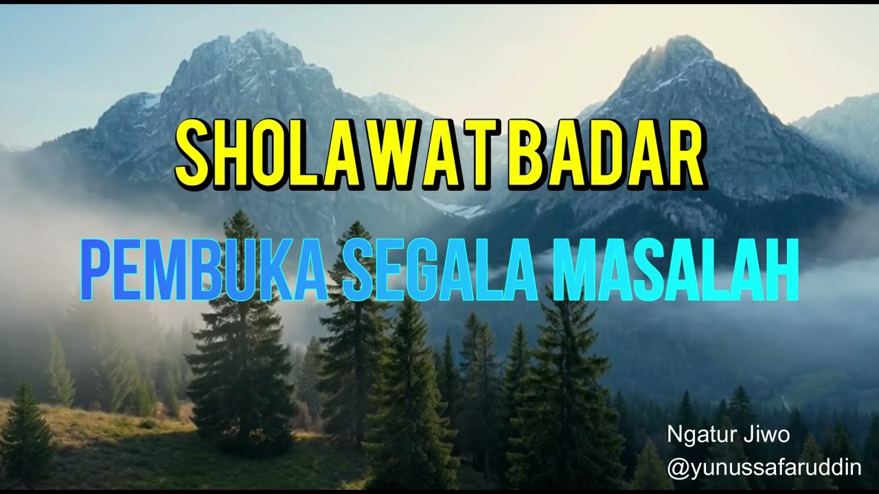 SHOLAWAT BADAR PEMBUKA RIZKI, PENYEJUK HATI - Ngatur Jiwo