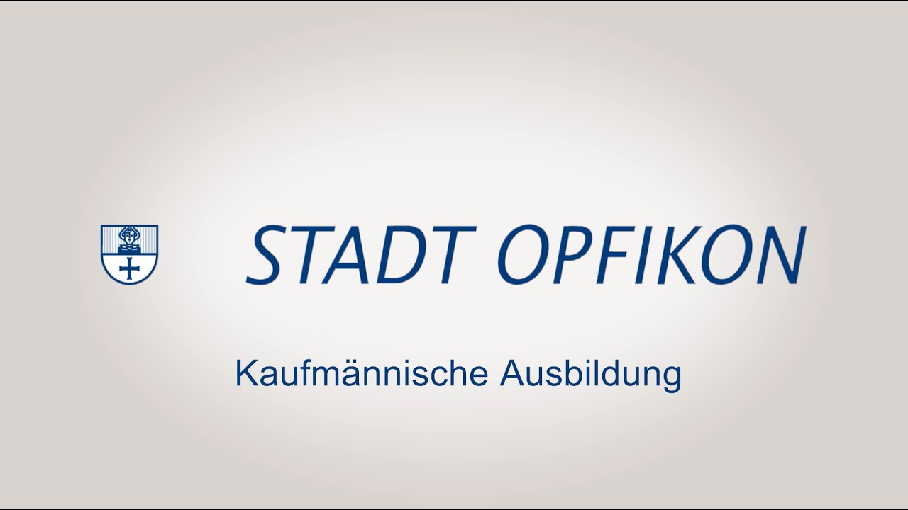 Kaufmännische Ausbildung bei der Stadtverwaltung Opfikon