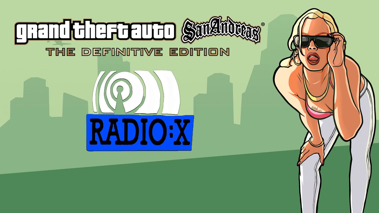 Grand Theft Auto San Andreas Definitive Edition - Radio X [PC]