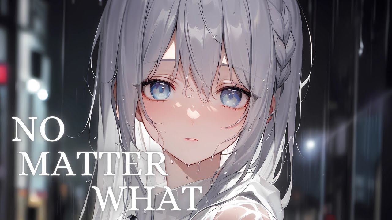 Nightcore - No Matter What