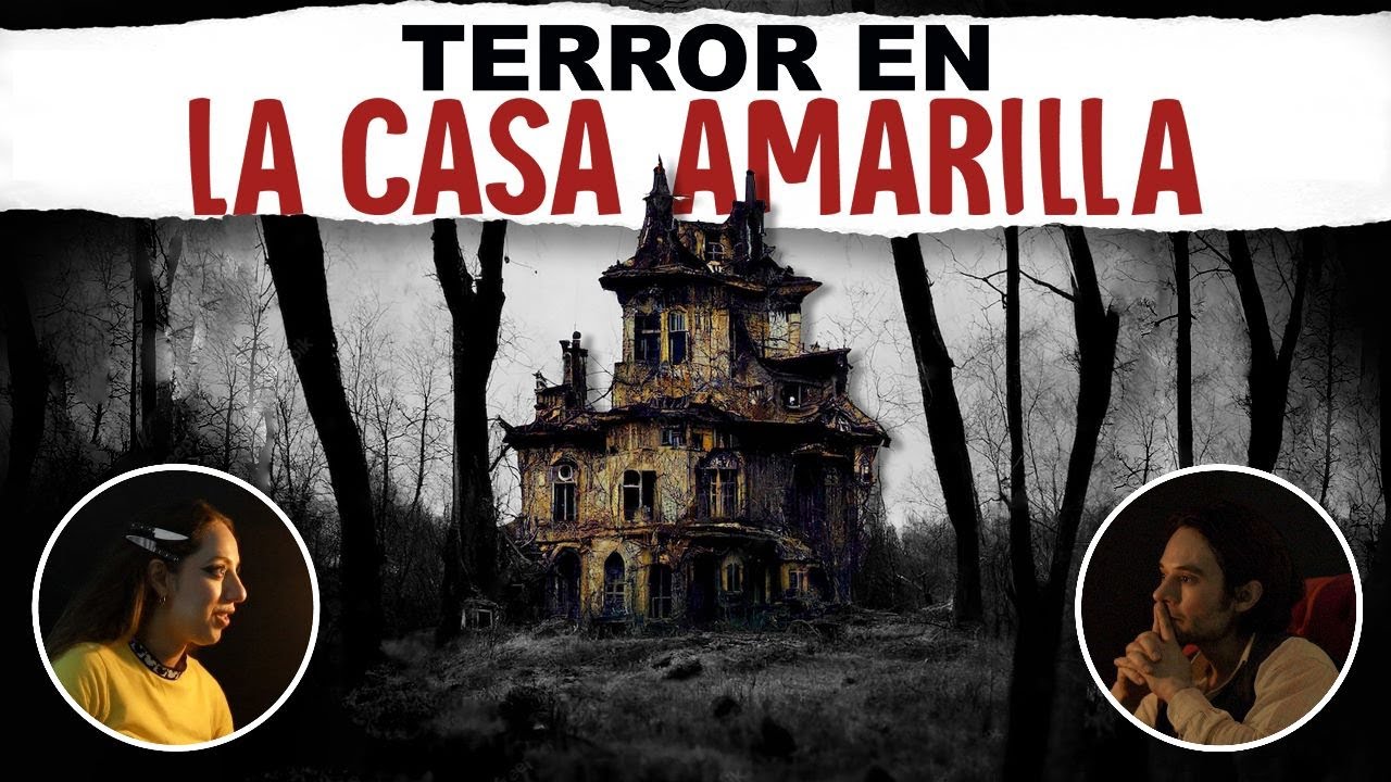 LA CASA AMARILLA / HISTORIAS REALES DE TERROR.