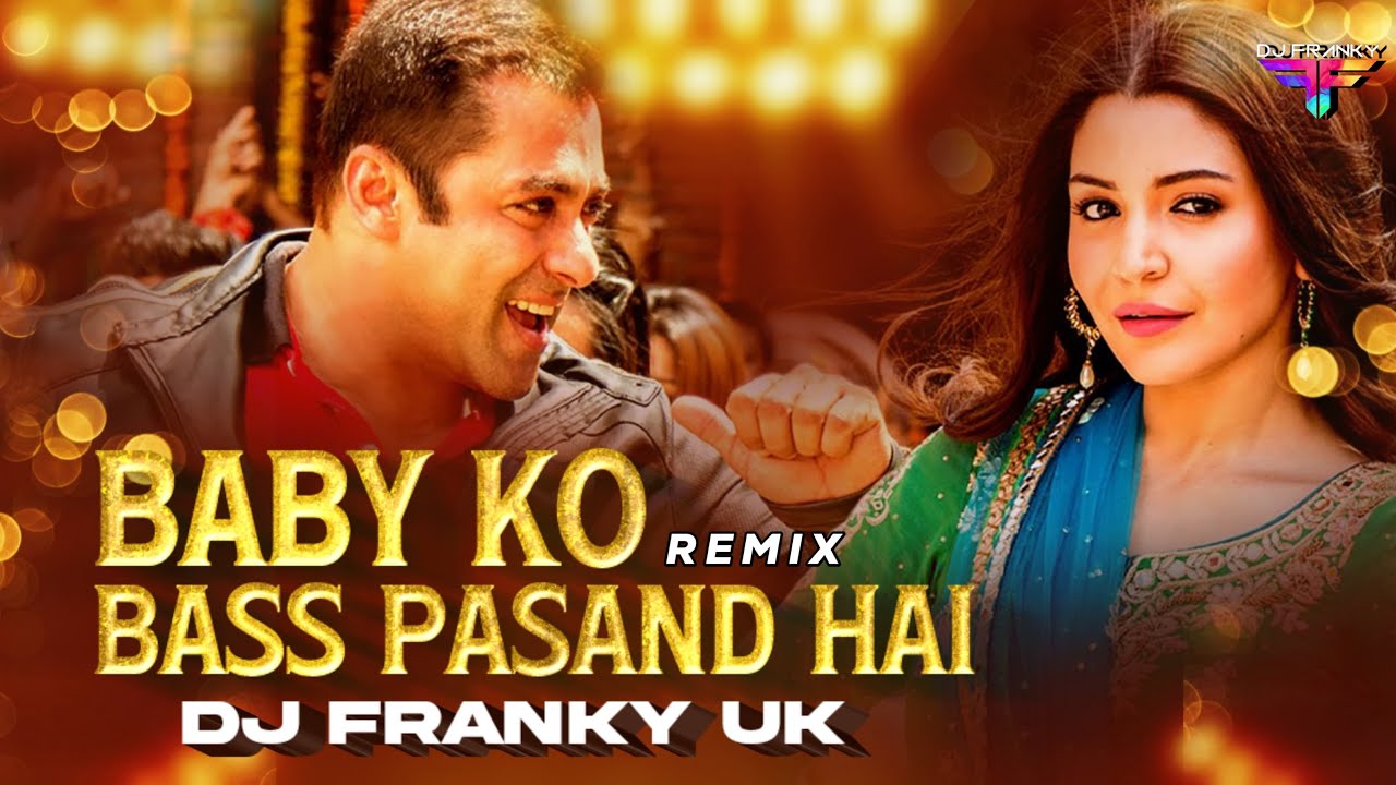 Baby Ko Bass Pasand Hai | Remix | DJ Franky Uk | Sultan | Salman Khan| Reel 2 Real | Trending | 2024