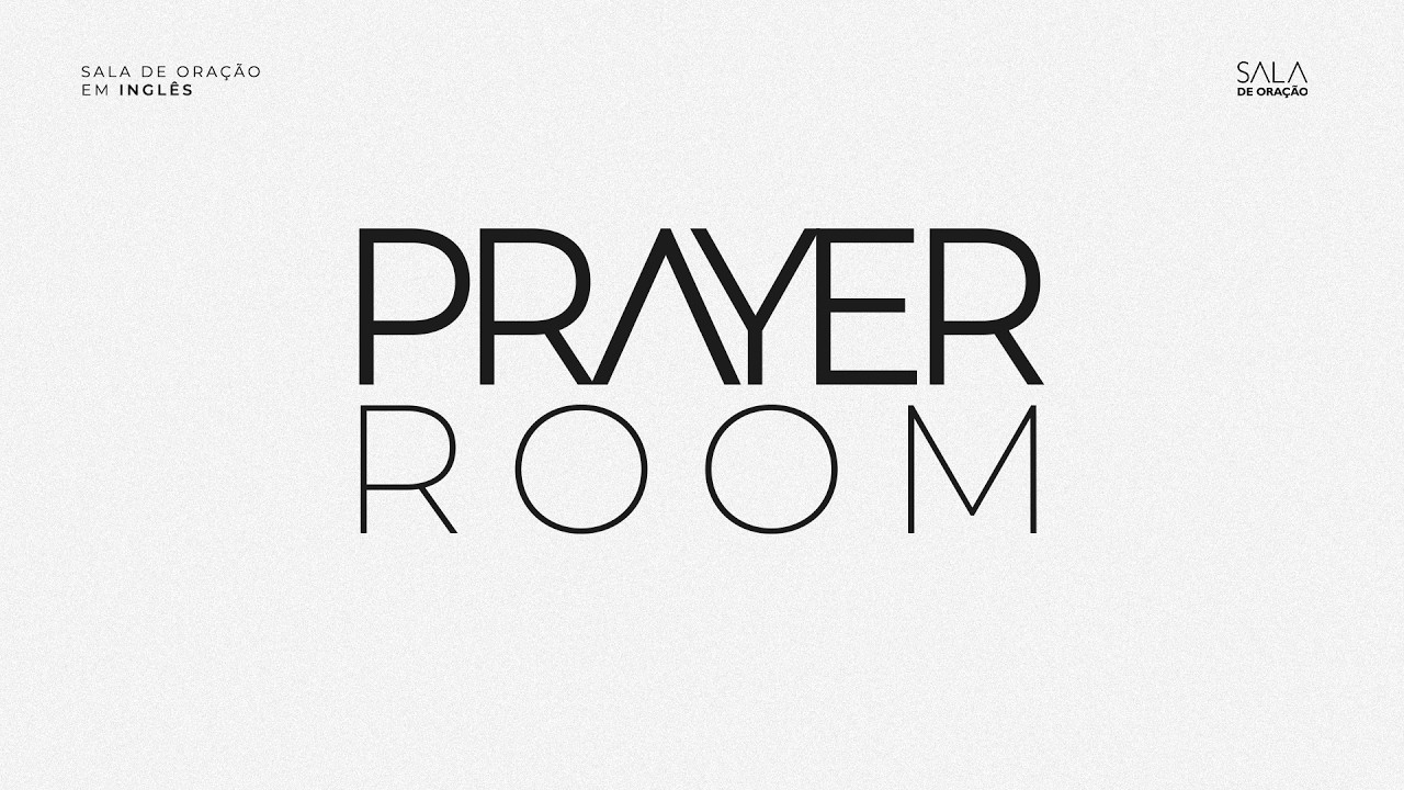 Sala de Oração – Prayer Room [AO VIVO]