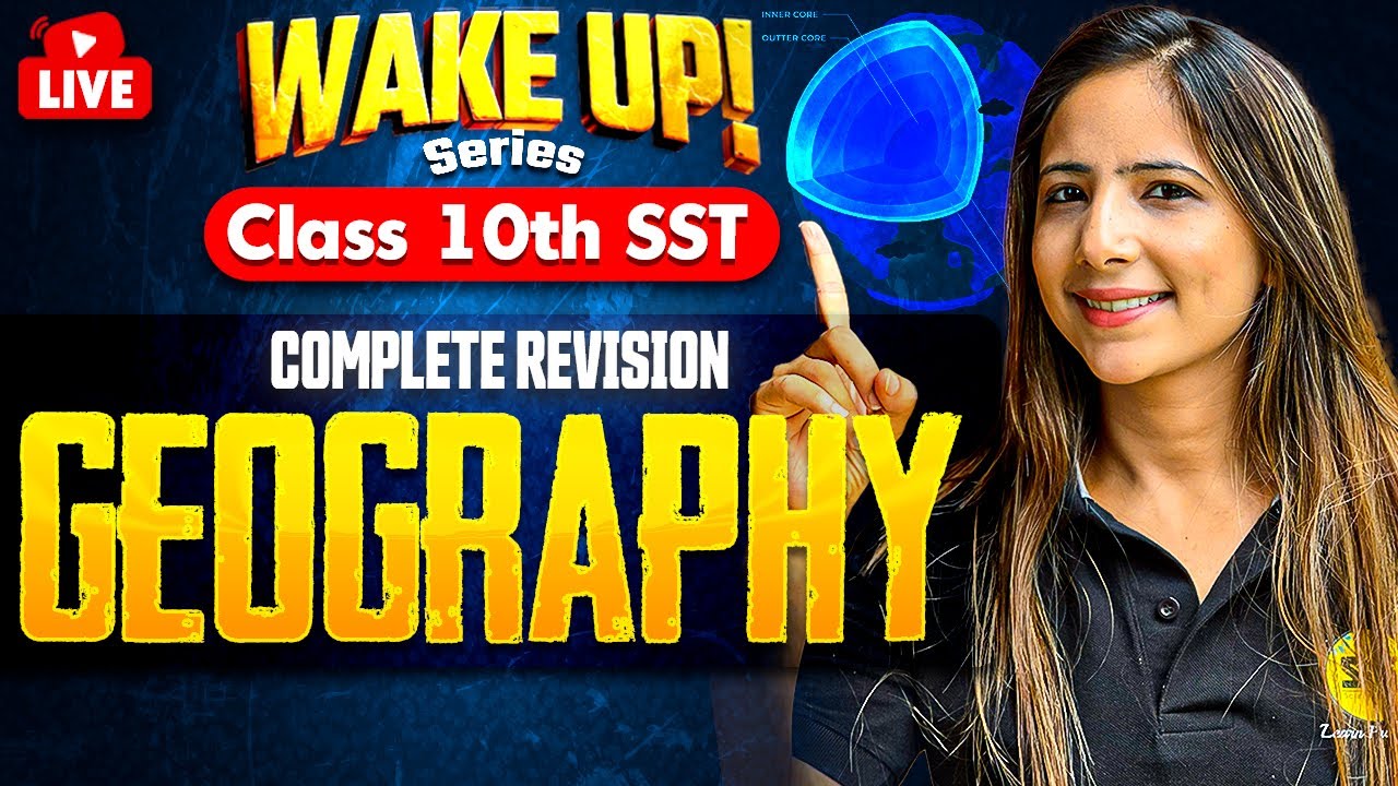 Class 10 Social Science 🔥| Complete Geography Revision | Wake Up! with Reema Maam